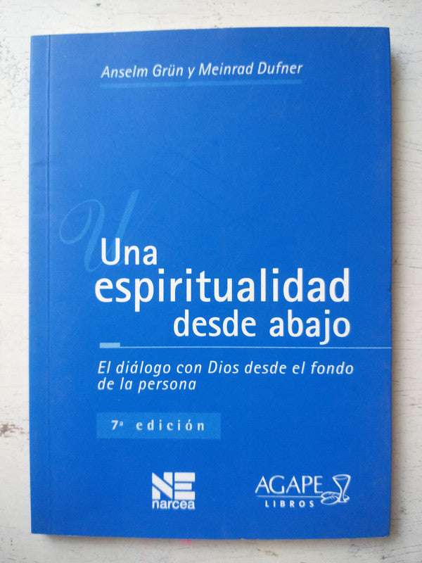 Libro usado en venta: Una espiritualidad desde abajo de Anselm Grun - Meinrad Dufner; editorial Agape impreso en 2011 envios a todo el mundo.1