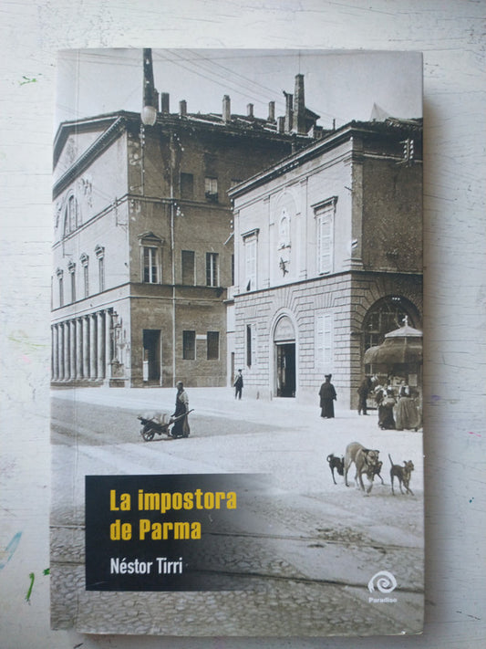 Libro usado en venta: La impostora de Parma de Nestor Tirri; editorial Paradiso impreso en 2022 realizamos envios a todo el mundo.1