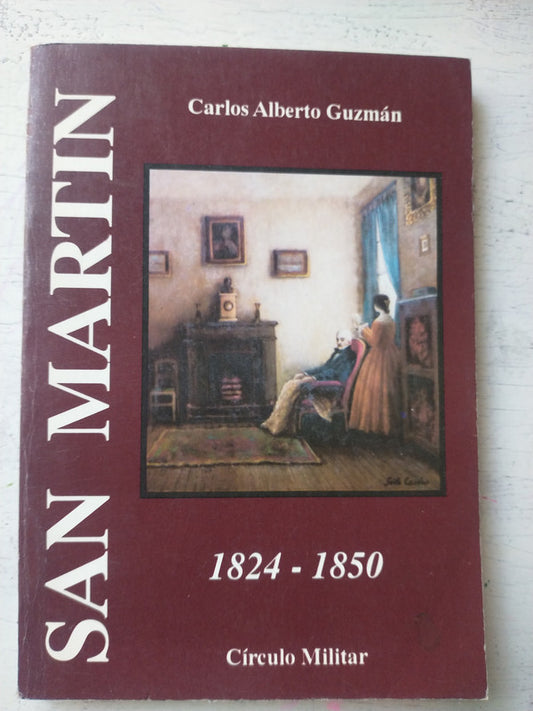 Libro usado en venta: San Martin 1824-1850 de Carlos Alberto Guzman; editorial Circulo Militar impreso en 1993 realizamos envios a todo el mundo.1