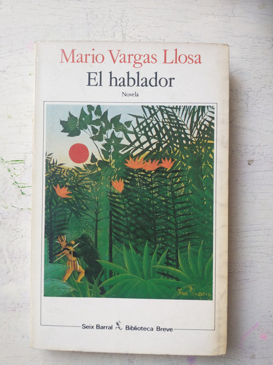 Libro usado en venta: El hablador (Primera Edicion) de Mario Vargas Llosa; editorial Seix Barral impreso en 1987 realizamos envios a todo el mundo.1