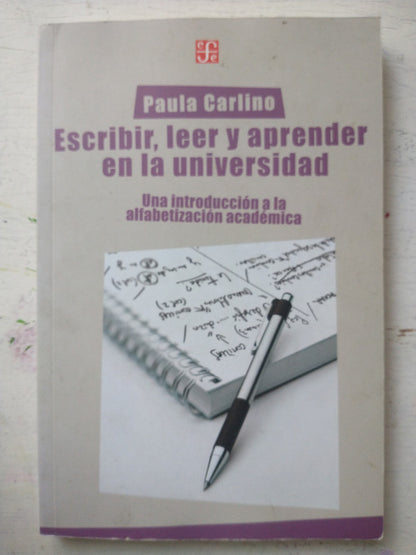 Libro usado en venta: Escribir, leer y aprender en la universidad de Paula Carlino; editorial Fondo de Cultura Economica impreso en 2019.1