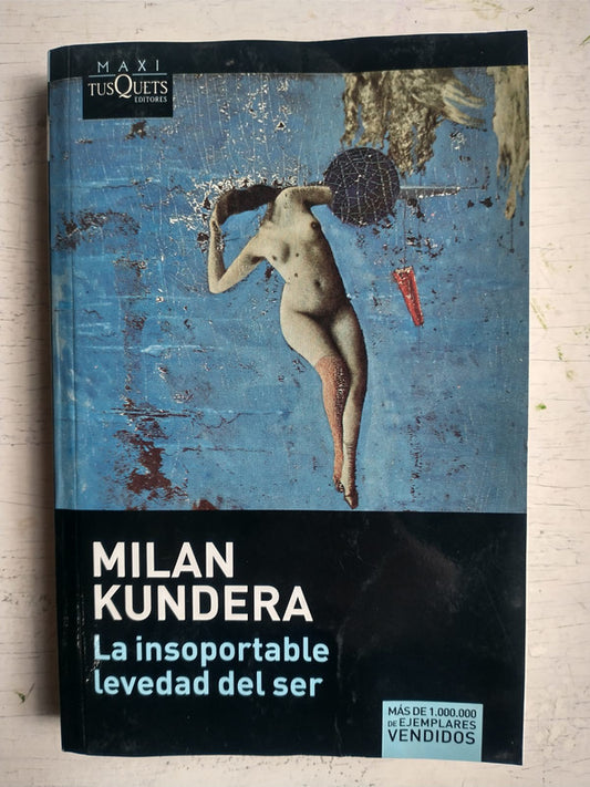 Libro usado en venta: La insoportable levedad del ser de Milan Kundera; editorial Tusquets impreso en 2011 realizamos envios a todo el mundo.1