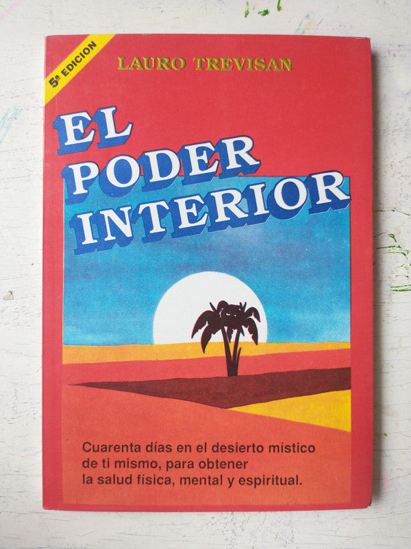 Libro usado en venta: El poder interior de Lauro Trevisan; editorial Cristal impreso en 1992 realizamos envios a todo el mundo.1