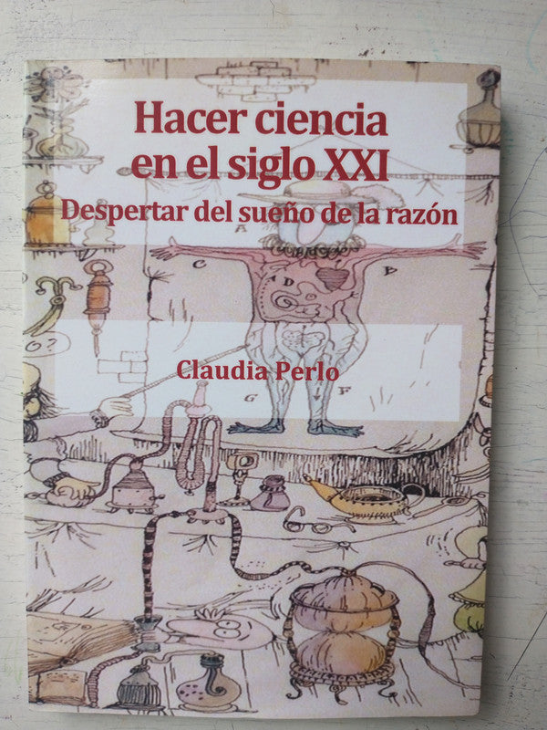Libro usado en venta: Hacer ciencia en el siglo XXI de Claudia Perlo; editorial Fundacion La Hendija impreso en 2014 realizamos envios a todo el mundo.1