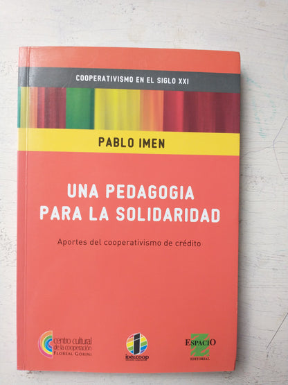 Libro usado en venta: Una pedagogia para la solidaridad de Pablo Imen; editorial Centro Cultural de la Cooperacion impreso en 2012.1