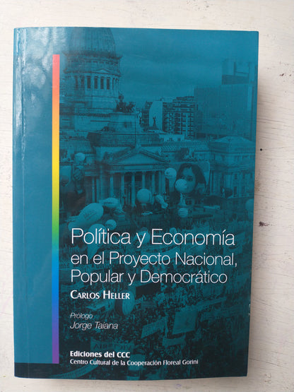 Libro usado en venta: Politica y Economia en el Proyecto Nacional, Popular y democractico de Heller; Centro Cultural de la Cooperacion impreso en 20151.1