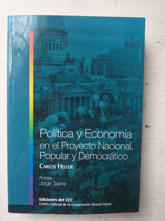 Libro usado en venta: Politica y Economia en el Proyecto Nacional, Popular y democractico de Heller; Centro Cultural de la Cooperacion impreso en 20151.1