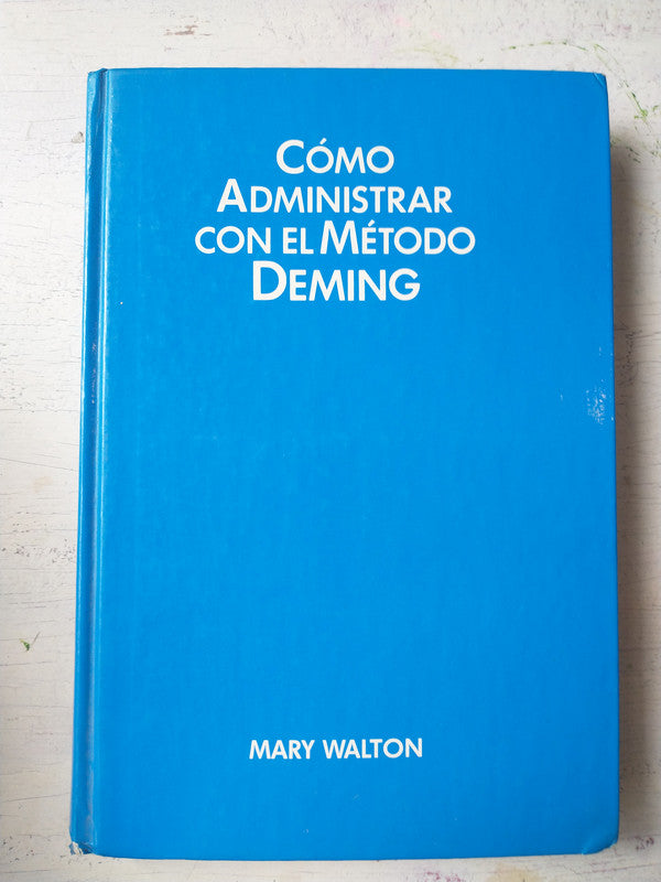 Libro usado en venta: Como administrar con el metodo Deming de Mary Walton; editorial Norma impreso en 1991 realizamos envios a todo el mundo.1