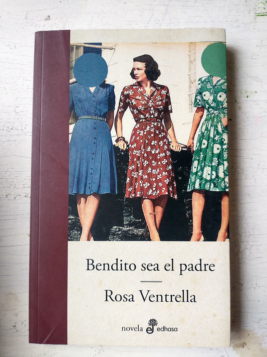 Libro usado en venta: Bendito sea el padre de Rosa Ventrella; editorial Edhasa impreso en 2022 realizamos envios a todo el mundo.1
