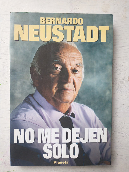 Libro usado en venta: No me dejen solo de Bernardo Neustadt; editorial Planeta impreso en 1995 realizamos envios a todo el mundo.1