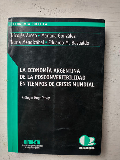 Libro usado en venta: La economia argentina de la posconvertibilidad; editorial Cara o ceca impreso en 2010 realizamos envios a todo el mundo.1
