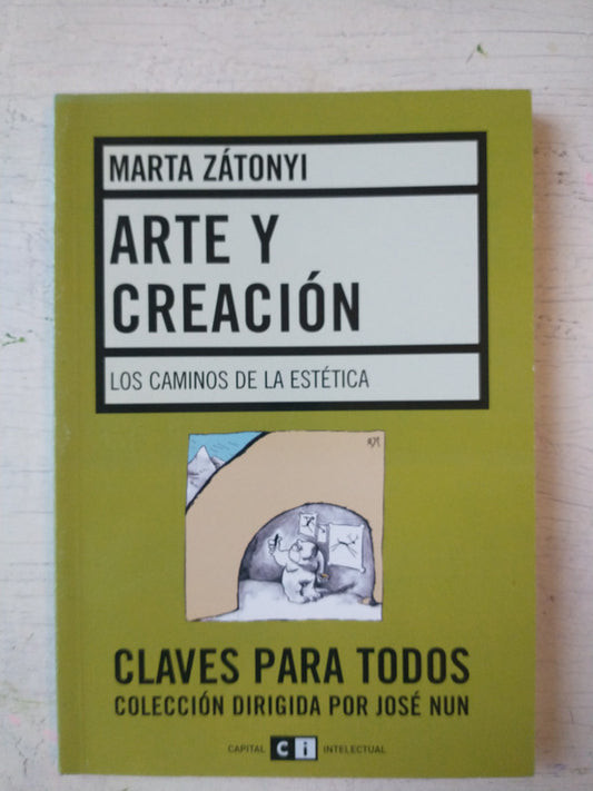 Libro usado en venta: Arte y creacion de Marta Zatonyi; editorial CI Capital Intelectual impreso en 2007 realizamos envios a todo el mundo.1