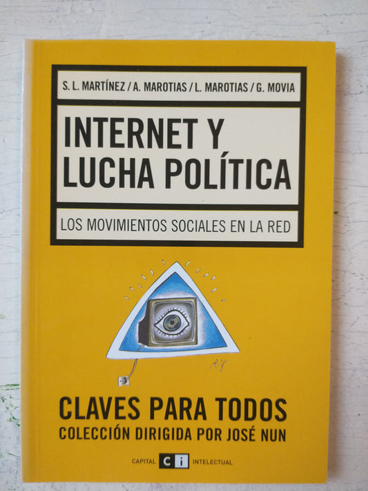 Libro usado en venta: Internet y lucha politica; editorial CI Capital Intelectual impreso en 2006 realizamos envios a todo el mundo.1
