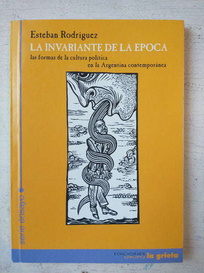 Libro usado en venta: La invariante de la epoca de Esteban Rodriguez; editorial Grupo La grieta impreso en 2001 realizamos envios a todo el mundo.1