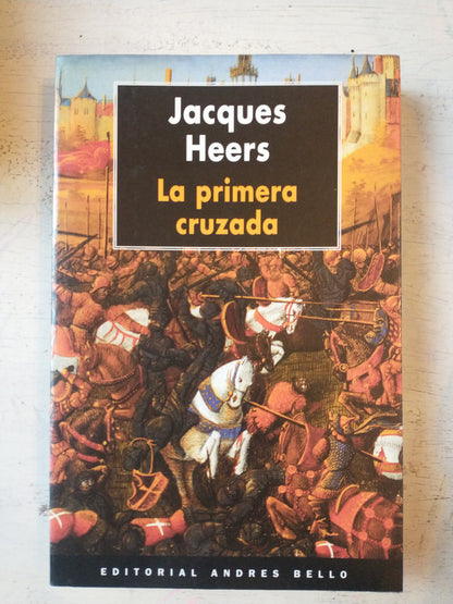 Libro usado en venta: La primera cruzada de Jacques Heers; editorial Andres Bello impreso en 1997 realizamos envios a todo el mundo.1