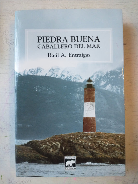 Libro usado en venta: Piedra buena - Caballero del mar de Raul A. Entraigas; editorial El Elefante Blanco impreso en 2000 envios a todo el mundo.1