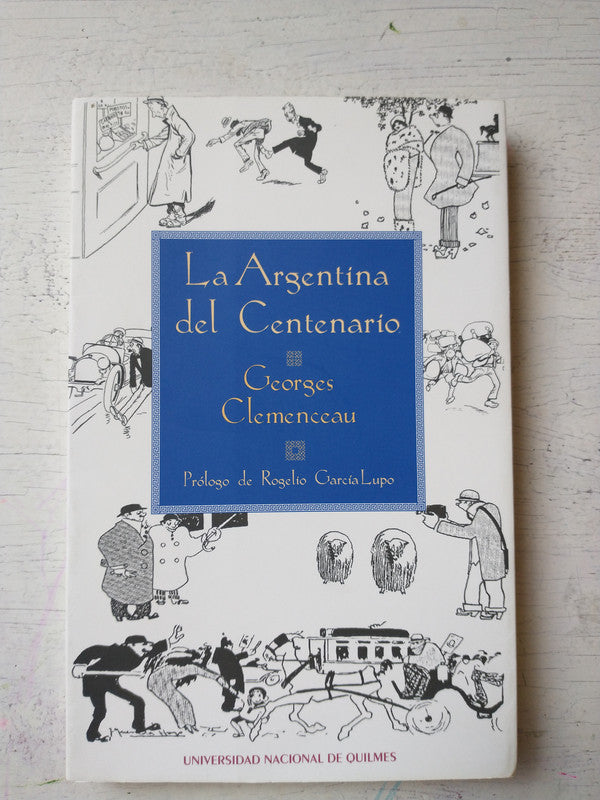Libro usado en venta: La Argentina del Centenario de Georges Clemenceau; editorial Universidad Nacional de Quilmes impreso en 1999.1