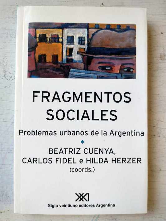 Libro usado en venta: Fragmentos sociales - Problemas urbanos de la Argentina; editorial Siglo XXI impreso en 2004 realizamos envios a todo el mundo.1
