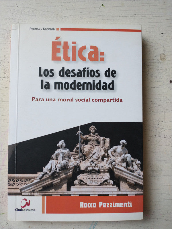 Libro usado en venta: Etica: Los desafios de la modernidad de Rocco Pezzumenti; editorial Ciudad Nueva impreso en 2014 envios a todo el mundo.1