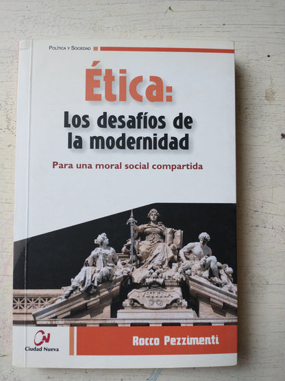 Libro usado en venta: Etica: Los desafios de la modernidad de Rocco Pezzumenti; editorial Ciudad Nueva impreso en 2014 envios a todo el mundo.1