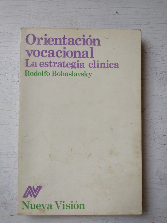 Libro usado en venta: Orientacion vocacional - La estrategia clinica de Rodolfo Bohoslavsky; editorial Nueva Vision impreso en 1984.1