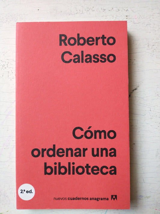 Libro usado en venta: Como ordenar una biblioteca de Roberto Calasso; editorial Anagrama impreso en 2021 realizamos envios a todo el mundo.1