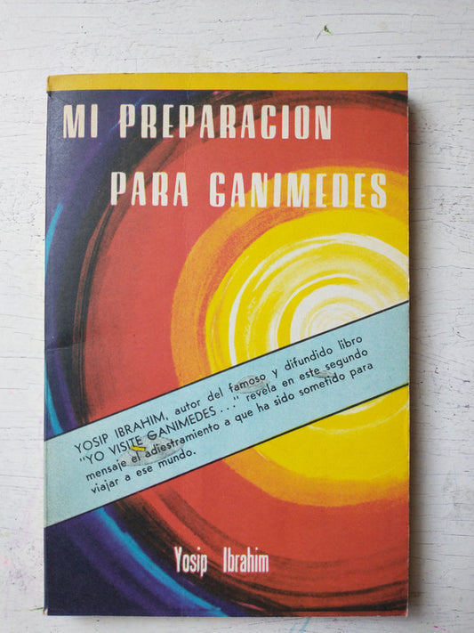 Libro usado en venta: Mi preparacion para Ganimedes de Yosip Ibrahim; editorial Ganimedes impreso en 1975 realizamos envios a todo el mundo.1