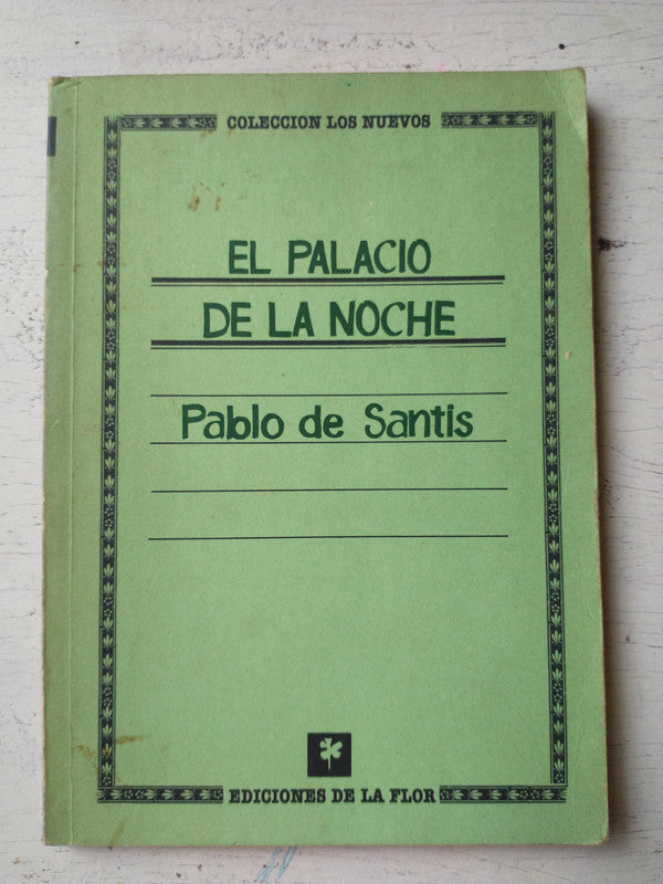 Libro usado en venta: El palacio de la noche de Pablo De Santis; editorial Ediciones de la Flor impreso en 1987 realizamos envios a todo el mundo.1