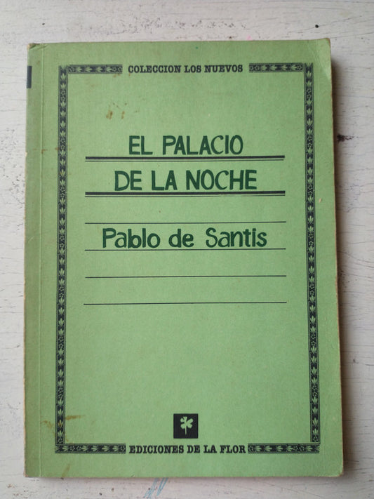 Libro usado en venta: El palacio de la noche de Pablo De Santis; editorial Ediciones de la Flor impreso en 1987 realizamos envios a todo el mundo.1