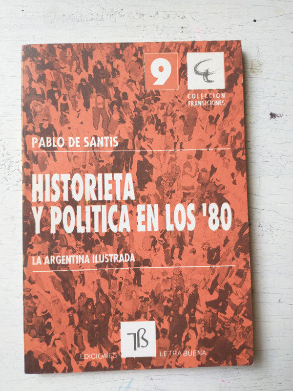 Libro usado en venta: Historieta y politica en los 80' de Pablo De Santis; editorial Letra Buena impreso en 1992 realizamos envios a todo el mundo.1