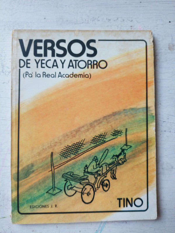 Libro usado en venta: Versos de Yeca y Atorro (Pa' la Real Academia) de Tino; editorial J. R. impreso en 1977 realizamos envios a todo el mundo.1