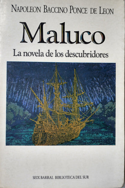 Libro usado en venta: Maluco - La novela de los descubridores de Napoleon Baccino Ponce de Leon; editorial Seix Barral impreso en 1992.1