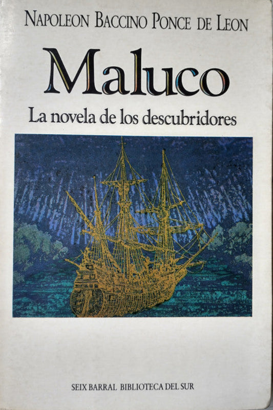 Libro usado en venta: Maluco - La novela de los descubridores de Napoleon Baccino Ponce de Leon; editorial Seix Barral impreso en 1992.1
