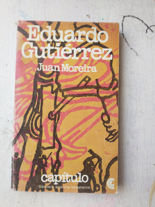 Libro usado en venta: Juan Moreira de Eduardo Gutierrez; editorial Centro Editor de América Latina impreso en 1980 realizamos envios a todo el mundo.1