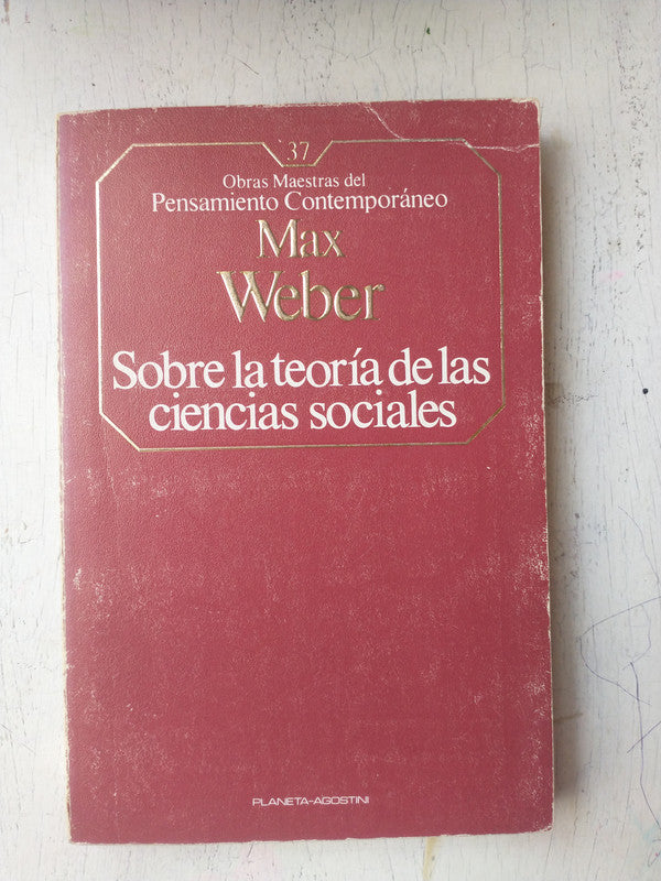 Libro usado en venta: Sobre la teoria de las ciencias sociales de Max Weber; editorial Planeta - Agostini impreso en 1985 envios a todo el mundo.1