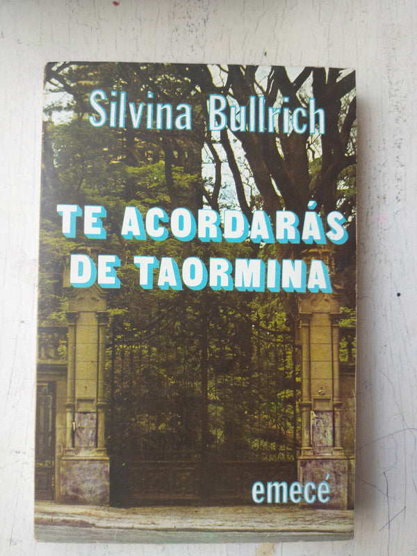 Libro usado en venta: Te acordaras de Taormina de Silvina Bullrich; editorial Emece impreso en 1975 realizamos envios a todo el mundo.1