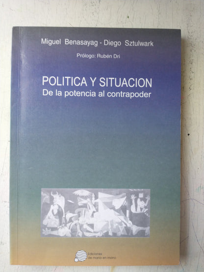 Libro usado en venta: Politica y situacion - De la potencia al contrapoder de Miguel Benasayag - Diego Sztulwark; De Mano en Mano impreso en 20001.1