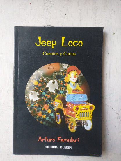 Libro usado en venta: Jeep Loco - Cuentos y cartas de Arturo Famulari; editorial Dunken impreso en 2003 realizamos envios a todo el mundo.1