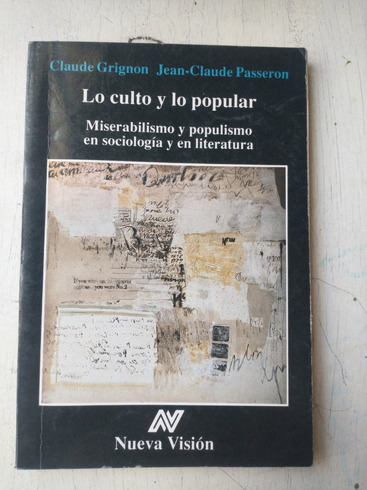 Libro usado en venta: Lo culto y lo popular de Claude Grignon - Jean Passeron; editorial Nueva Vision impreso en 1991 envios a todo el mundo.1