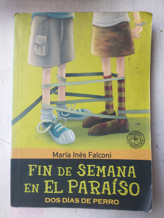 Libro usado en venta: Fin de semana en el paraiso, Dos dias de perro de Maria Ines Falconi; editorial Sudamericana impreso en 2009.1