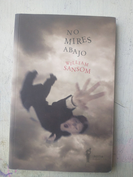 Libro usado en venta: No mires abajo de William Sansom; editorial La Bestia Equilatera impreso en 2012 realizamos envios a todo el mundo.1