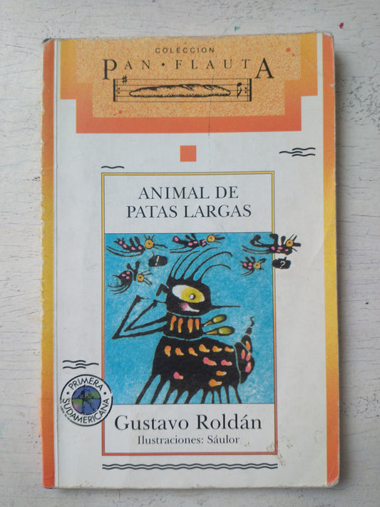 Libro usado en venta: Animal de patas largas de Gustavo Roldan; editorial Sudamericana impreso en 2003 realizamos envios a todo el mundo.1