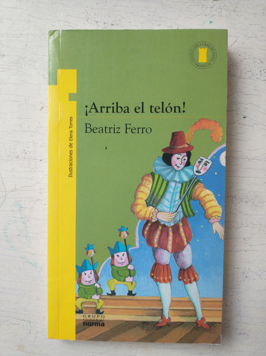 Libro usado en venta: ?Arriba el telon! de Beatriz Ferro; editorial Norma impreso en 2002 realizamos envios a todo el mundo.1
