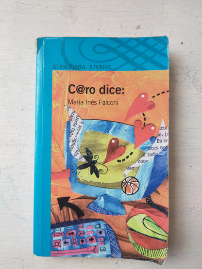 Libro usado en venta: Caro dice: de Maria Ines Falconi; editorial Alfaguara impreso en 2011 realizamos envios a todo el mundo.1