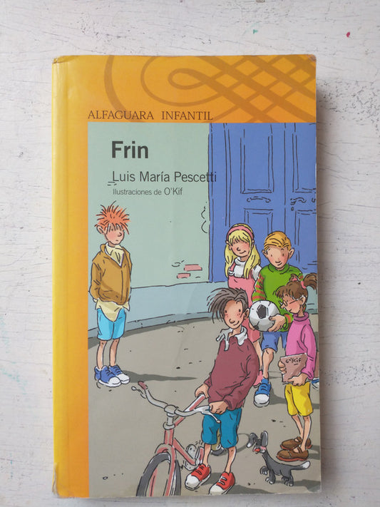 Libro usado en venta: Frin de Luis Maria Pescetti; editorial Alfaguara impreso en 2005 realizamos envios a todo el mundo.1