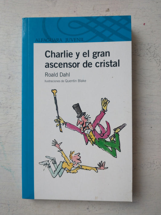 Libro usado en venta: Charlie y el gran ascensor de cristal de Roald Dahl; editorial Alfaguara impreso en 2010 realizamos envios a todo el mundo.1