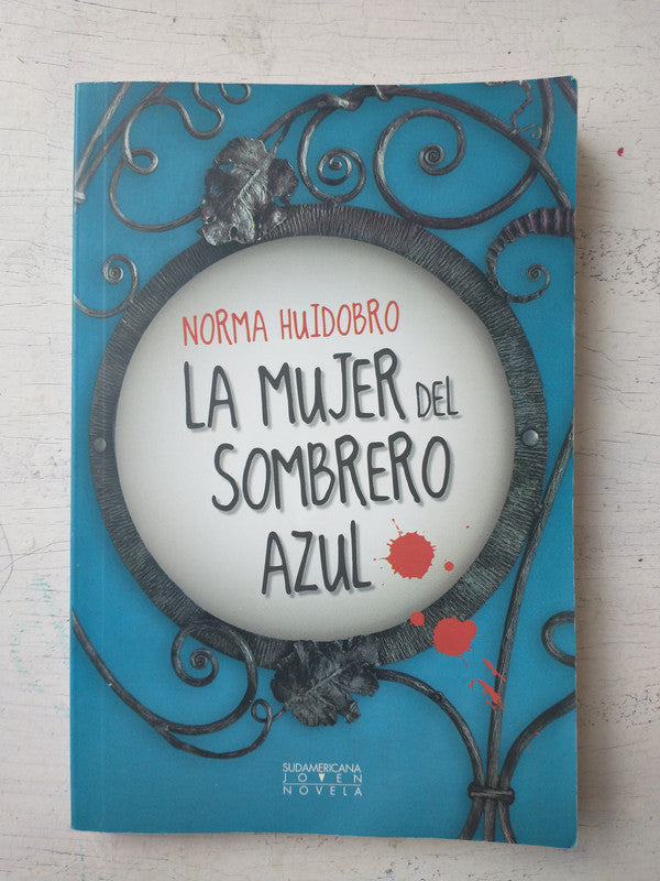 Libro usado en venta: La mujer del sombrero azul de Norma Huidobro; editorial Sudamericana impreso en 2011 realizamos envios a todo el mundo.1