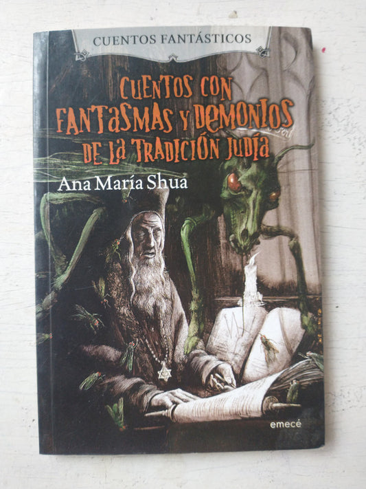 Libro usado en venta: Cuentos con fantasmas y demonios de lo tradicion judia de Ana Maria Shua; editorial Emece impreso en 2011 envios a todo el mundo.1