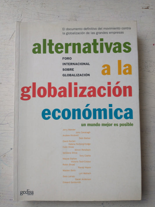 Libro usado en venta: Alternativas a la globalizacion economica; editorial Gedisa impreso en 2003 realizamos envios a todo el mundo.1