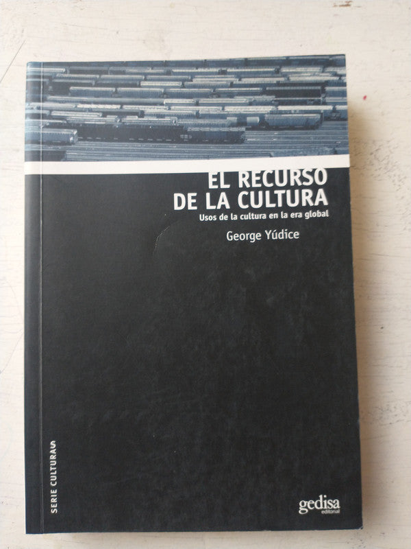 Libro usado en venta: El recurso de la cultura de George Yudice; editorial Gedisa impreso en 2002 realizamos envios a todo el mundo.1